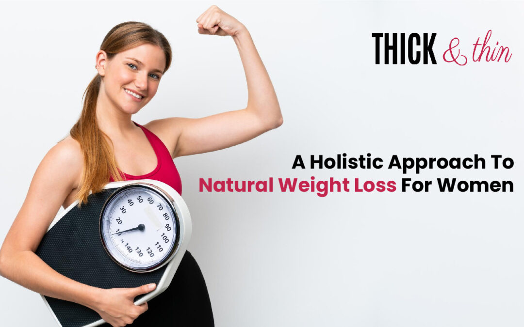 A Holistic Approach to Natural Weight Loss for Women