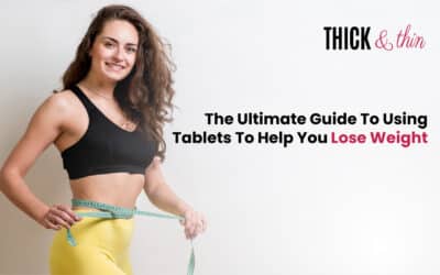 The Ultimate Guide to Using Tablets to Help You Lose Weight